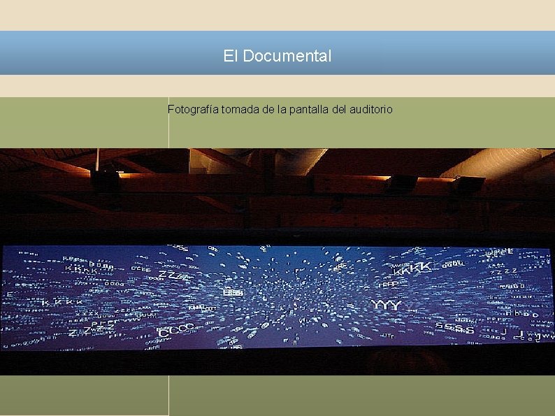 El Documental Fotografía tomada de la pantalla del auditorio 