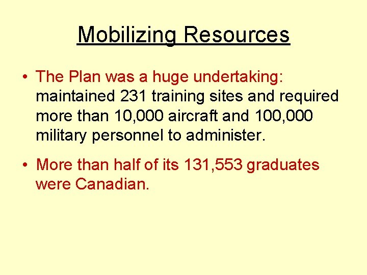 Mobilizing Resources • The Plan was a huge undertaking: maintained 231 training sites and