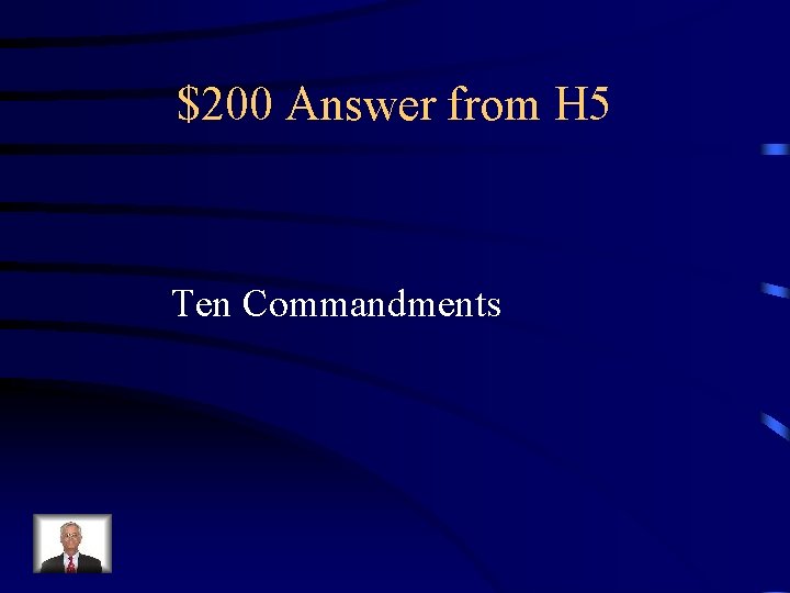 $200 Answer from H 5 Ten Commandments 