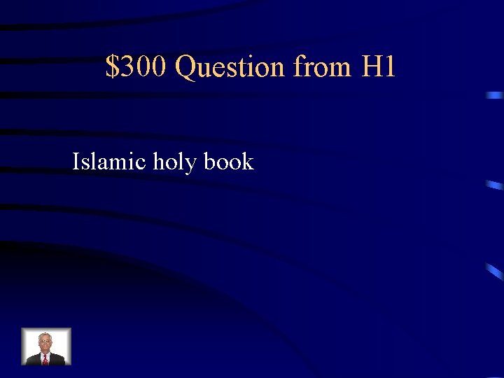 $300 Question from H 1 Islamic holy book 