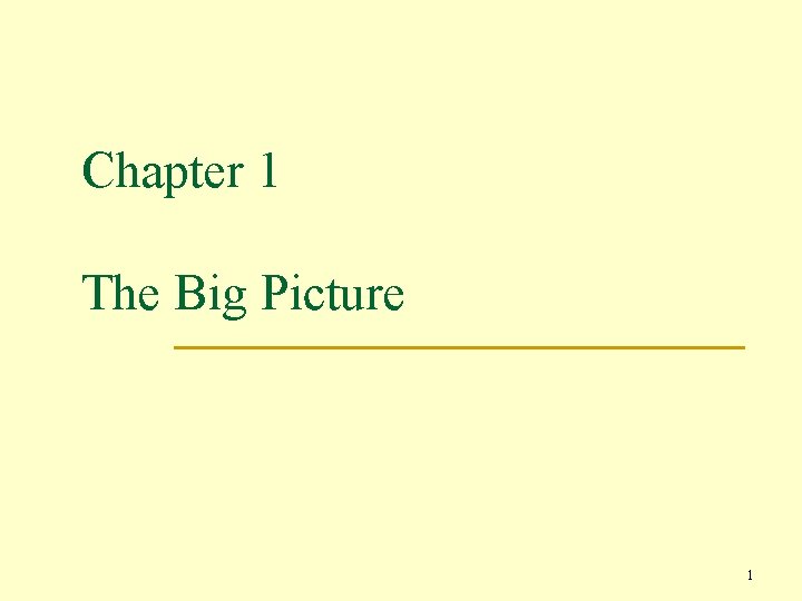 Chapter 1 The Big Picture 1 