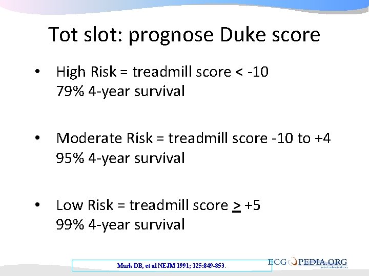 Tot slot: prognose Duke score • High Risk = treadmill score < -10 79% Tot slot: prognose Duke score • High Risk = treadmill score < -10 79%
