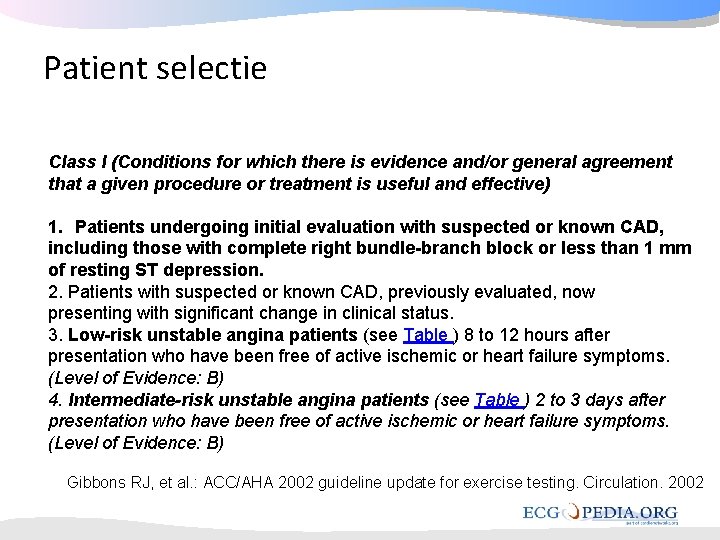 Patient selectie Class I (Conditions for which there is evidence and/or general agreement that Patient selectie Class I (Conditions for which there is evidence and/or general agreement that