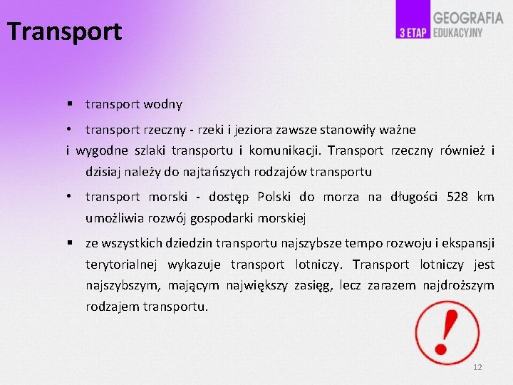 Transport transport wodny • transport rzeczny - rzeki i jeziora zawsze stanowiły ważne i