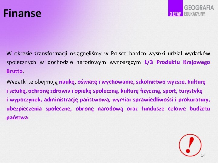 Finanse W okresie transformacji osiągnęliśmy w Polsce bardzo wysoki udział wydatków społecznych w dochodzie