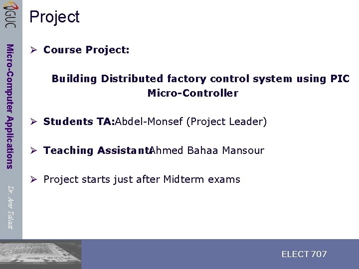 Project Micro-Computer Applications Ø Course Project: Building Distributed factory control system using PIC Micro-Controller