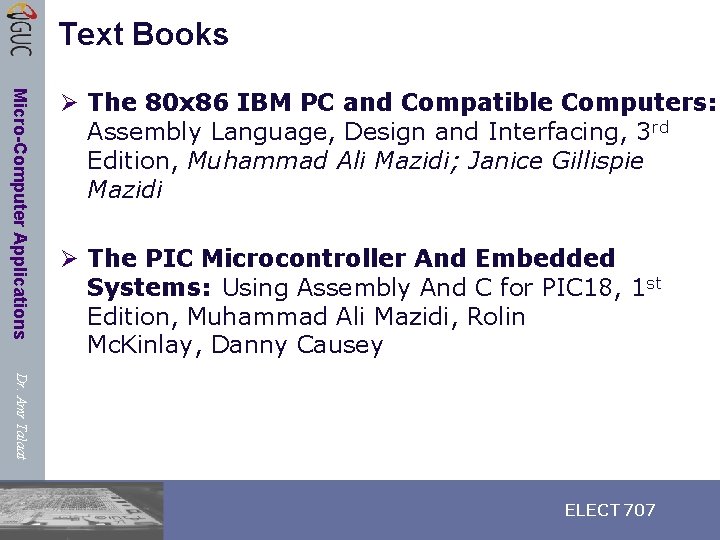 Text Books Micro-Computer Applications Ø The 80 x 86 IBM PC and Compatible Computers: