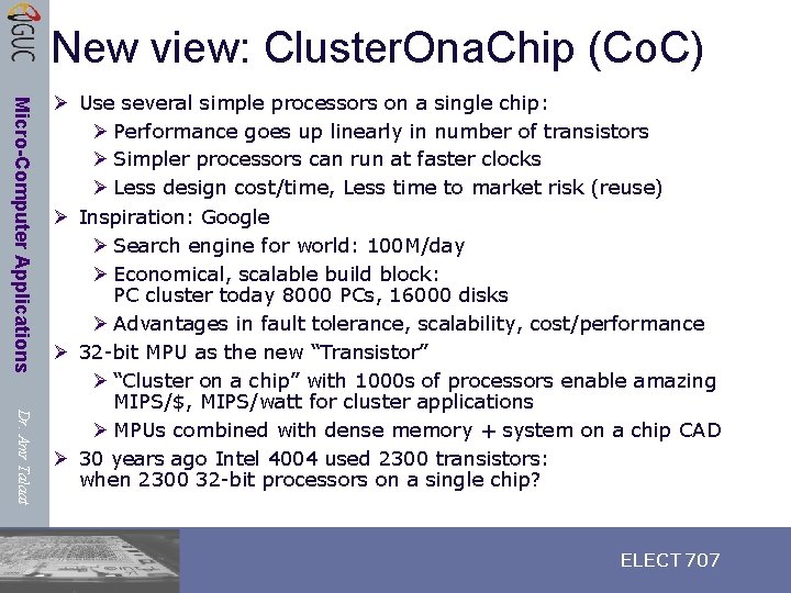 New view: Cluster. Ona. Chip (Co. C) Micro-Computer Applications Dr. Amr Talaat Ø Use