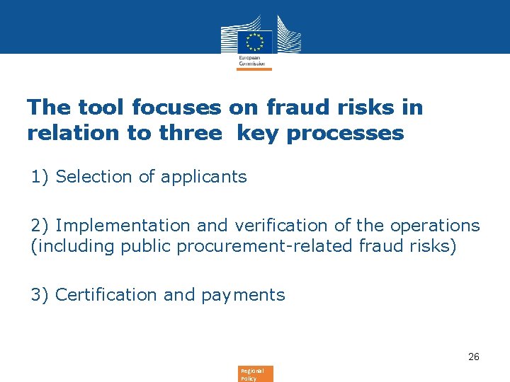 The tool focuses on fraud risks in relation to three key processes 1) Selection