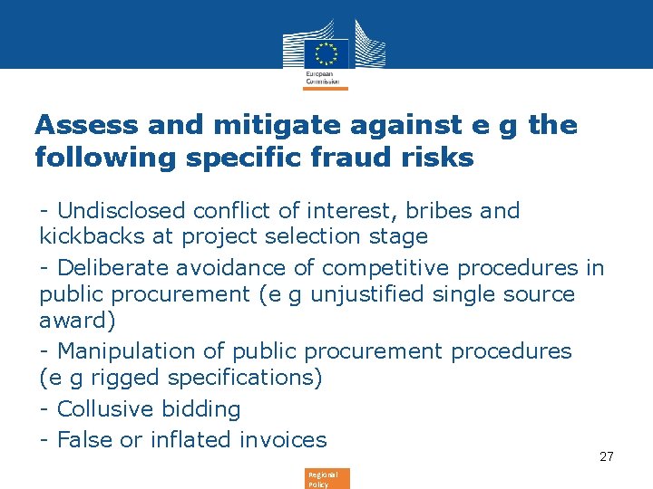 Assess and mitigate against e g the following specific fraud risks - Undisclosed conflict