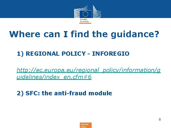 Where can I find the guidance? • 1) REGIONAL POLICY - INFOREGIO • http: