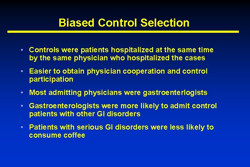 Biased Control Selection • Controls were patients hospitalized at the same time by the