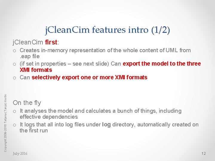 j. Clean. Cim features intro (1/2) j. Clean. Cim first: Copyright 2009 -2016 Tatjana