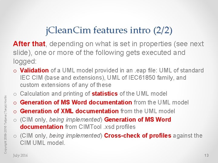 j. Clean. Cim features intro (2/2) Copyright 2009 -2016 Tatjana (Tanja) Kostic After that,