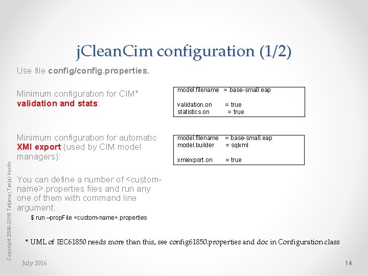 j. Clean. Cim configuration (1/2) Copyright 2009 -2016 Tatjana (Tanja) Kostic Use file config/config.