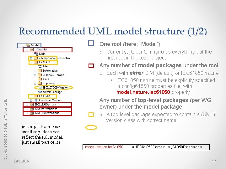 Recommended UML model structure (1/2) One root (here: “Model”) o Currently, j. Clean. Cim