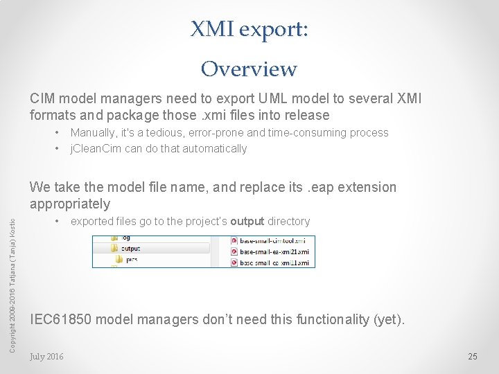 XMI export: Overview CIM model managers need to export UML model to several XMI