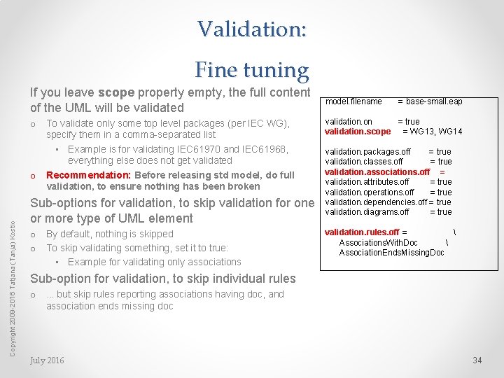 Validation: Fine tuning If you leave scope property empty, the full content of the