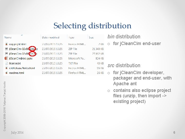 Selecting distribution bin distribution o for j. Clean. Cim end-user Copyright 2009 -2016 Tatjana