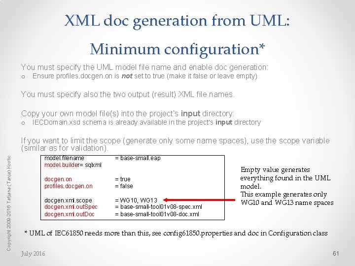 XML doc generation from UML: Minimum configuration* You must specify the UML model file