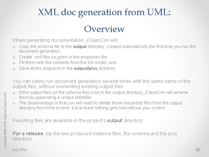 XML doc generation from UML: Overview When generating documentation, j. Clean. Cim will: o