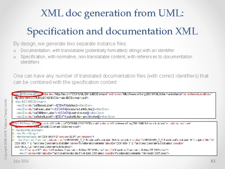 XML doc generation from UML: Specification and documentation XML By design, we generate two