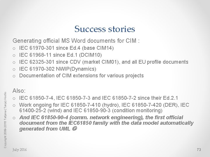 Success stories Generating official MS Word documents for CIM : Copyright 2009 -2016 Tatjana