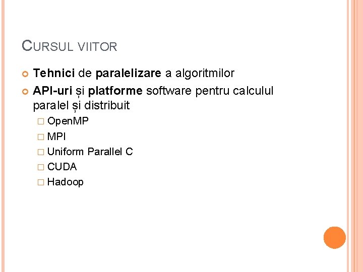 CURSUL VIITOR Tehnici de paralelizare a algoritmilor API-uri și platforme software pentru calculul paralel