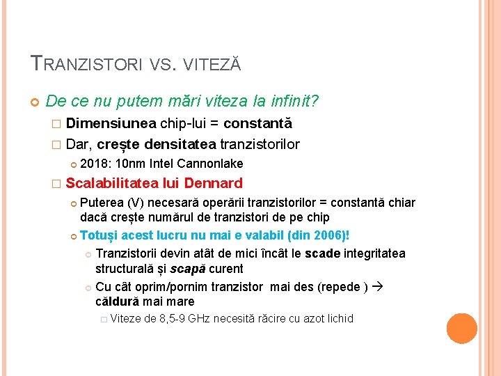 TRANZISTORI VS. VITEZĂ De ce nu putem mări viteza la infinit? � Dimensiunea chip-lui