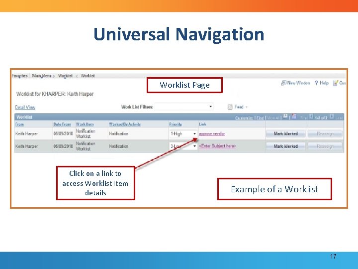 Universal Navigation Worklist Page Click on a link to access Worklist Item details Example