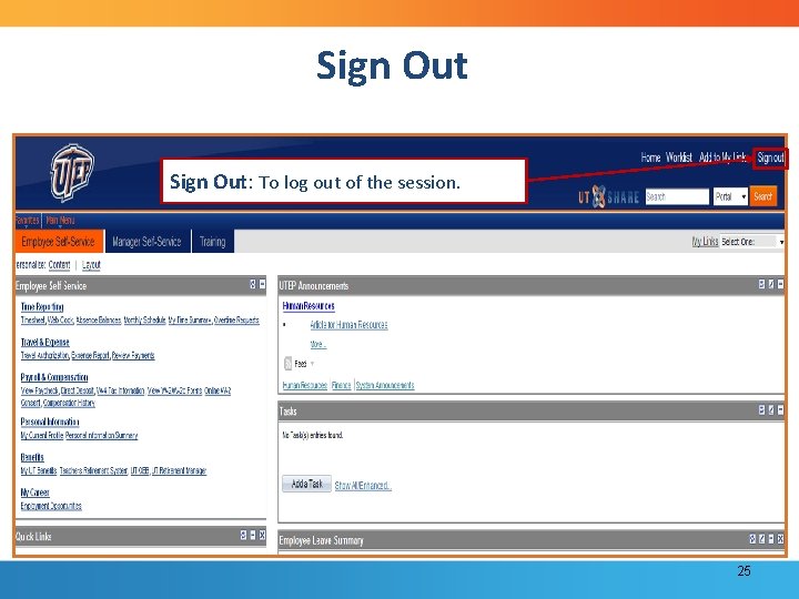 Sign Out: To log out of the session. 25 