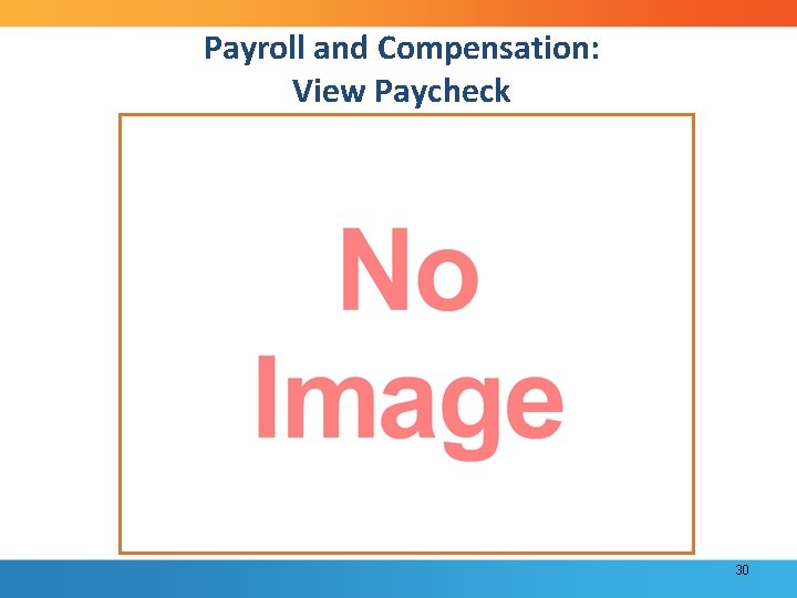 Payroll and Compensation: View Paycheck 30 