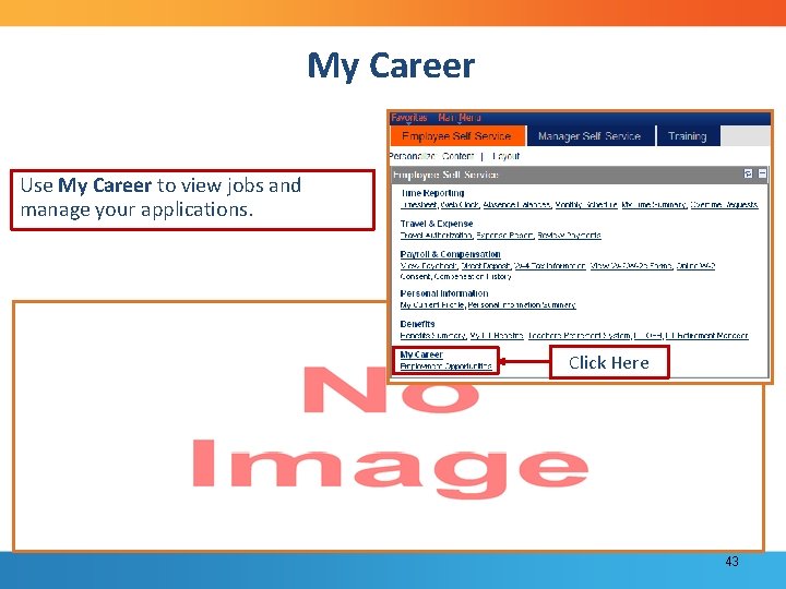 My Career Use My Career to view jobs and manage your applications. Click Here