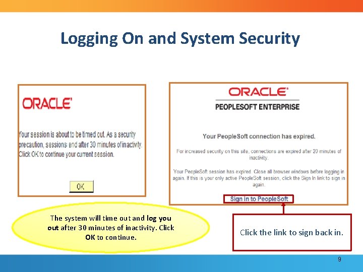 Logging On and System Security The system will time out and log you out