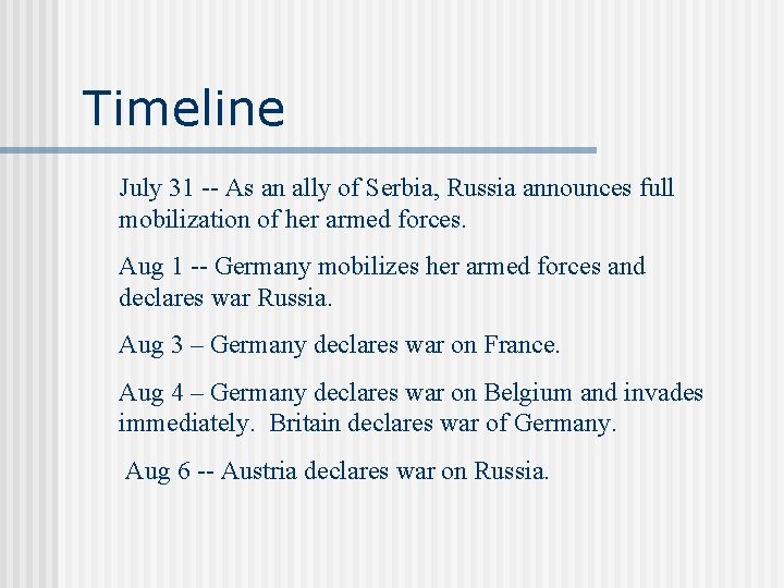 Timeline July 31 -- As an ally of Serbia, Russia announces full mobilization of
