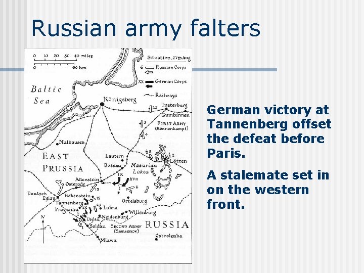 Russian army falters German victory at Tannenberg offset the defeat before Paris. A stalemate