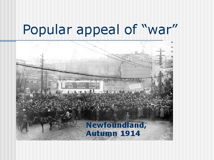 Popular appeal of “war” Newfoundland, Autumn 1914 