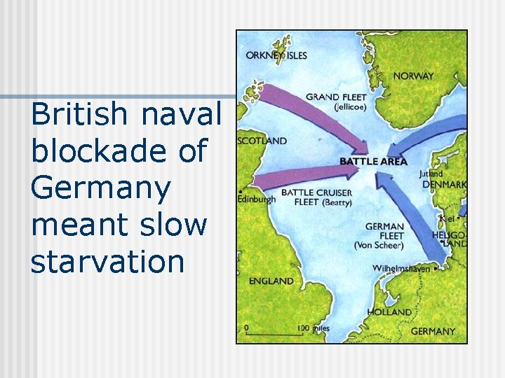 British naval blockade of Germany meant slow starvation 