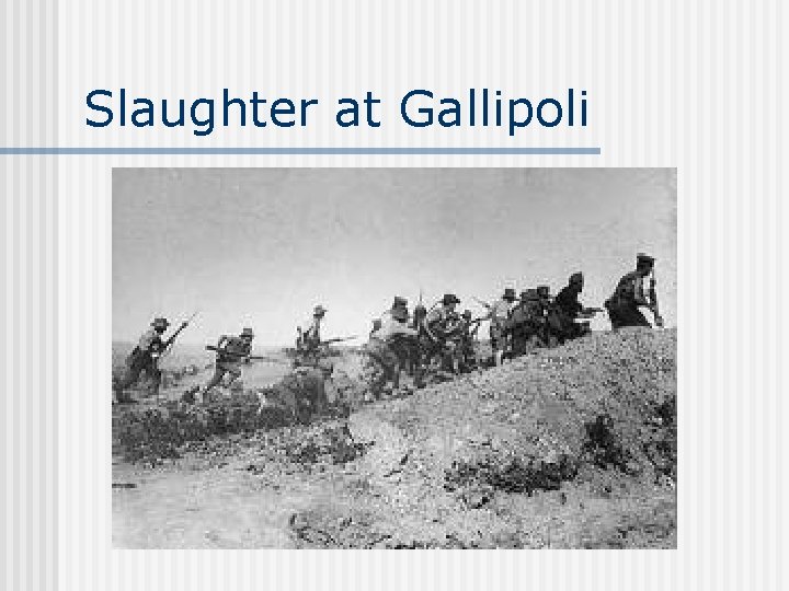 Slaughter at Gallipoli 