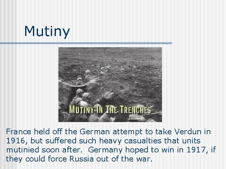 Mutiny France held off the German attempt to take Verdun in 1916, but suffered