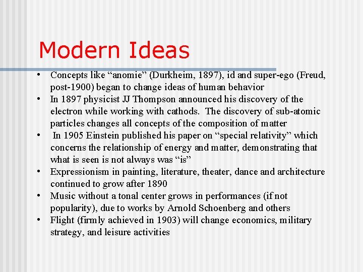 Modern Ideas • Concepts like “anomie” (Durkheim, 1897), id and super-ego (Freud, post-1900) began