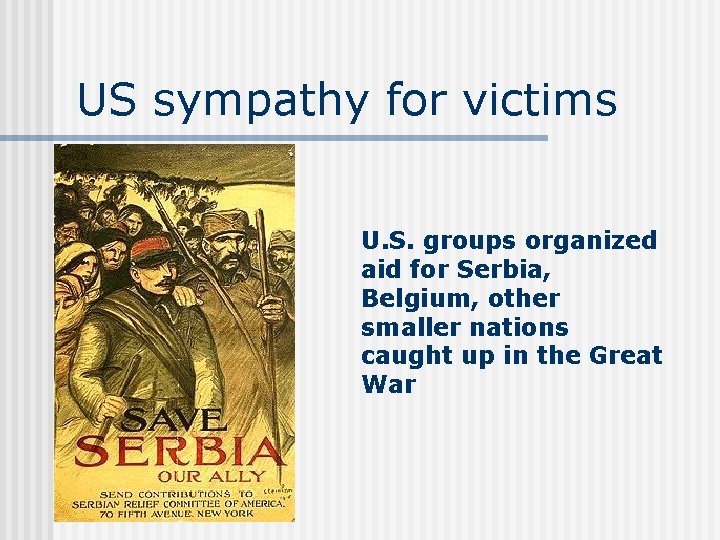 US sympathy for victims U. S. groups organized aid for Serbia, Belgium, other smaller