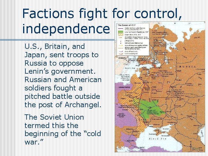 Factions fight for control, independence U. S. , Britain, and Japan, sent troops to