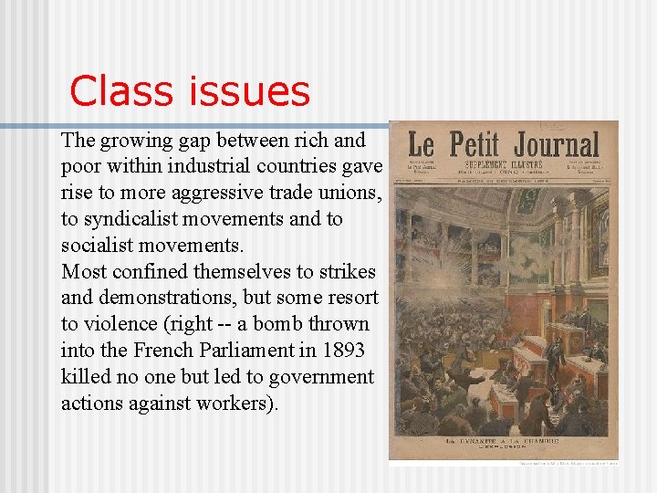 Class issues The growing gap between rich and poor within industrial countries gave rise