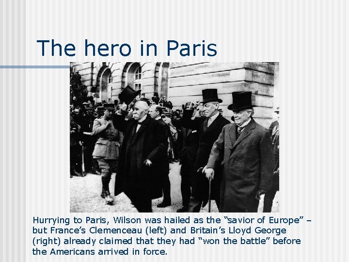 The hero in Paris Hurrying to Paris, Wilson was hailed as the “savior of
