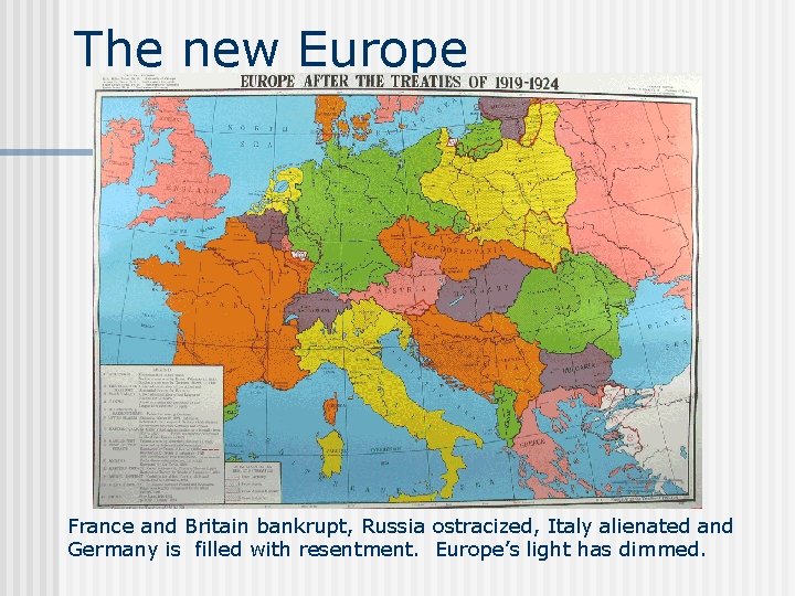 The new Europe France and Britain bankrupt, Russia ostracized, Italy alienated and Germany is