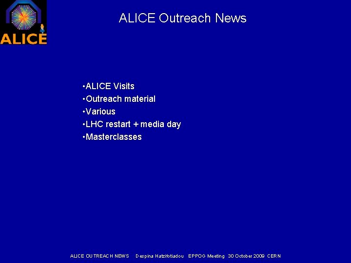 ALICE Outreach News • ALICE Visits • Outreach material • Various • LHC restart