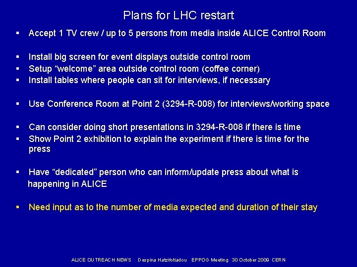 Plans for LHC restart § Accept 1 TV crew / up to 5 persons