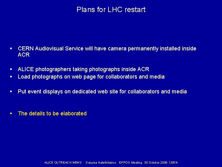 Plans for LHC restart § CERN Audiovisual Service will have camera permanently installed inside