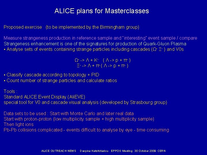 ALICE plans for Masterclasses Proposed exercise (to be implemented by the Birmingham group) Measure